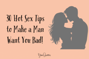 30 Hot Sex Tips to Make a Man Want You Bad!