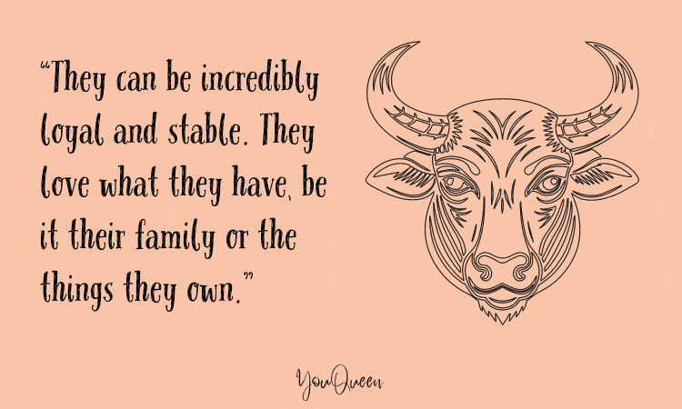 Facts about Taurus Man - They can be incredibly loyal and stable. They love what they have, be it their family or the things they own