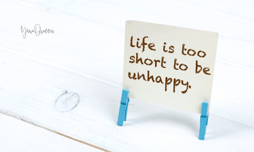 Life is Too Short to Be Anything But Happy