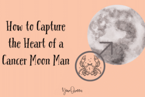 How to Capture the Heart of a Cancer Moon Man