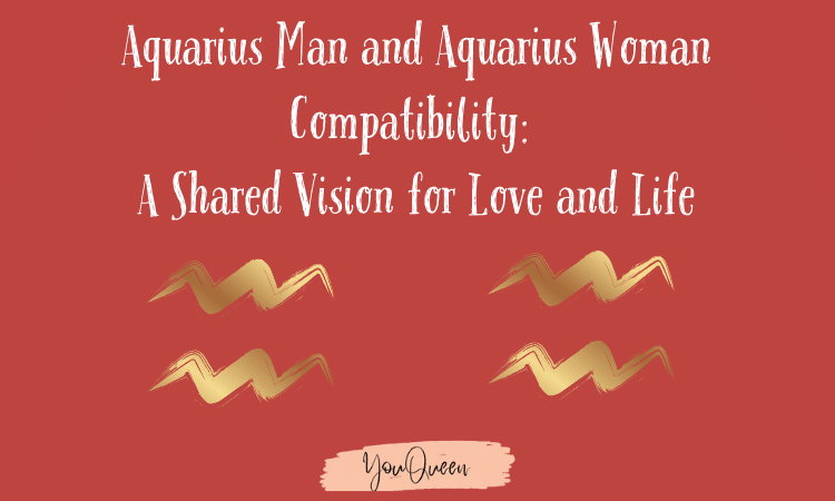 Aquarius Man and Aquarius Woman Compatibility A Shared Vision for Love and Life