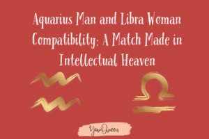 Aquarius Man and Libra Woman Compatibility A Match Made in Intellectual Heaven