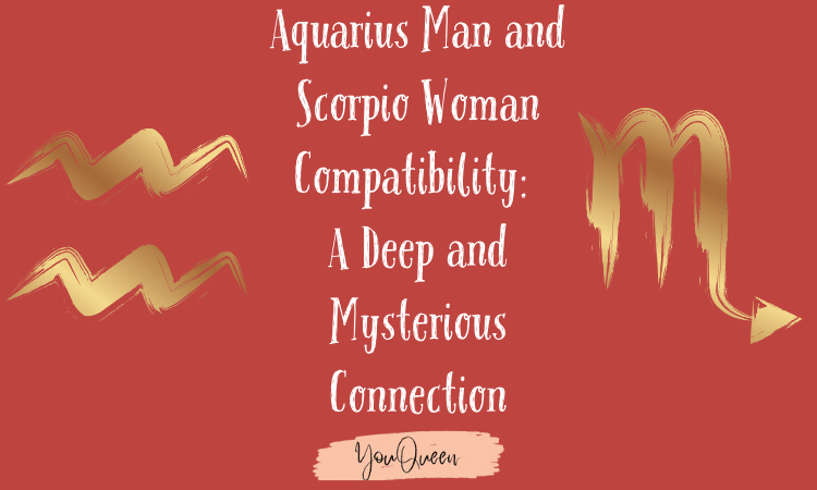 Aquarius Man and Scorpio Woman Compatibility A Deep and Mysterious Connection