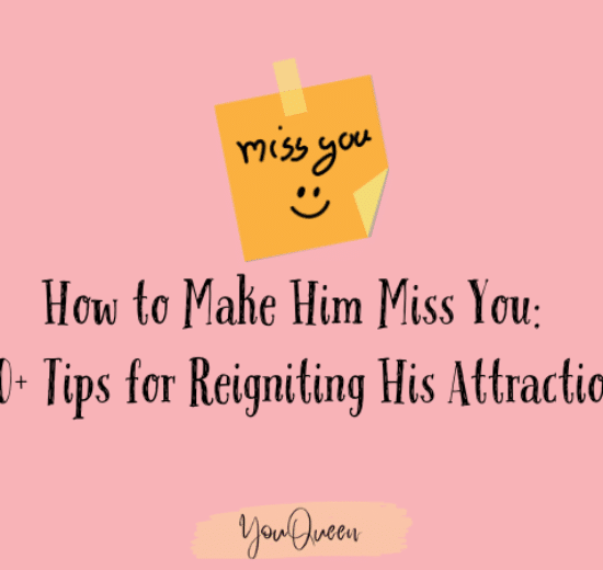 How to Make Him Miss You 50+ Tips for Reigniting His Attraction