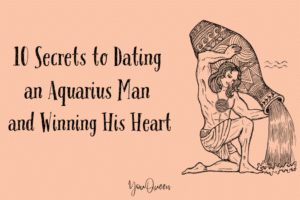 10 Secrets to Dating an Aquarius Man and Winning His Heart