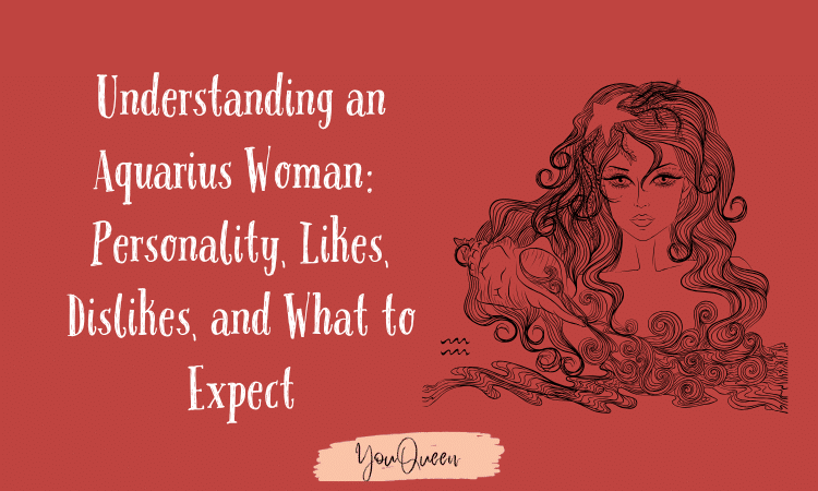 Understanding an Aquarius Woman: Personality, Likes, Dislikes, and What to Expect