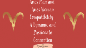 Aries Man and Aries Woman Compatibility: A Dynamic and Passionate Connection