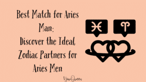 Best Match for Aries Man Discover the Ideal Zodiac Partners for Aries Men