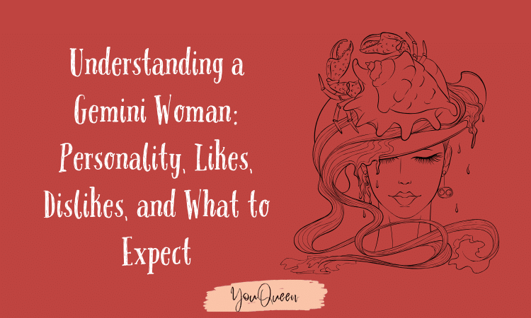 Understanding a Gemini Woman: Personality, Likes, Dislikes, and What to Expect