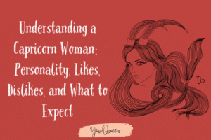 Understanding a Capricorn Woman: Personality, Likes, Dislikes, and What to Expect