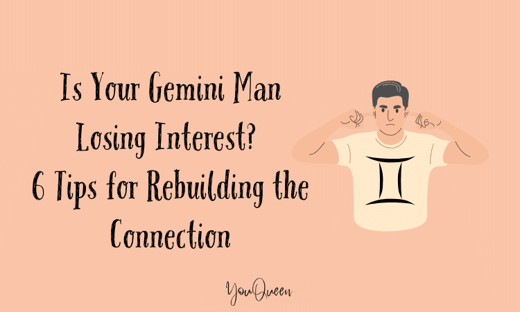 Is Your Gemini Man Losing Interest? 6 Tips for Rebuilding the Connection