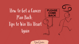 How to Get a Cancer Man Back Tips to Win His Heart Again