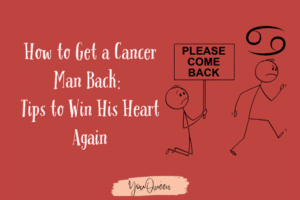 How to Get a Cancer Man Back Tips to Win His Heart Again