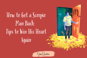 How to Get a Scorpio Man Back Tips to Win His Heart Again