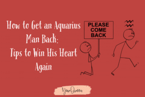 How to Get an Aquarius Man Back The Ultimate Guide to Winning His Heart Again