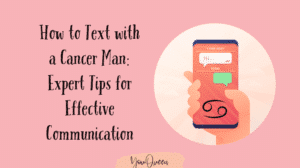 How to Text with a Cancer Man: Expert Tips for Effective Communication