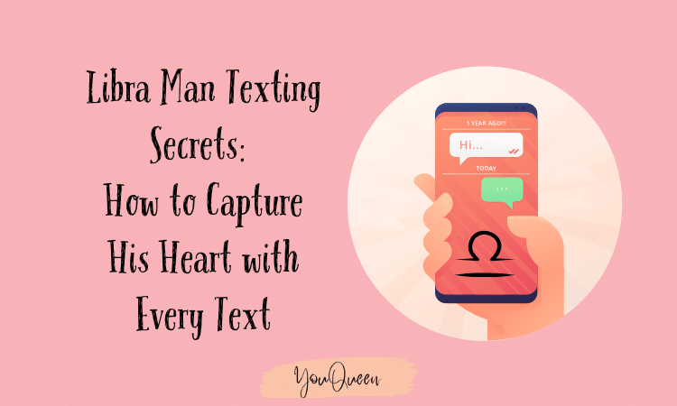 Libra Man Texting Secrets: How to Capture His Heart with Every Text