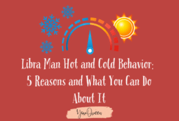 Libra Man Hot and Cold Behavior: 5 Reasons and What You Can Do About It