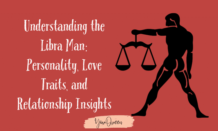 Understanding the Libra Man: Personality, Love Traits, and Relationship Insights