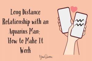 Long Distance Relationship with an Aquarius Man: How to Make It Work