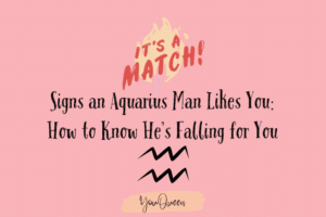 Signs an Aquarius Man Likes You How to Know He’s Falling for You