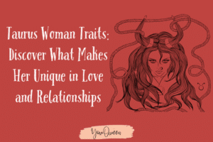 Taurus Woman Traits: Discover What Makes Her Unique in Love and Relationships