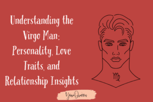 Understanding the Virgo Man: Personality, Love Traits, and Relationship Insights