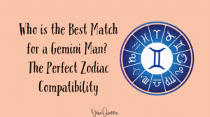 Who is the Best Match for a Gemini Man The Perfect Zodiac Compatibility