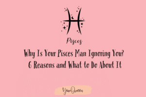 Why Is Your Pisces Man Ignoring You 6 Reasons and What to Do About It