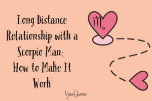 Long Distance Relationship with a Scorpio Man: How to Make It Work