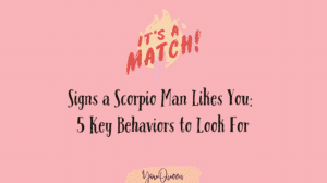 Signs a Scorpio Man Likes You: 5 Key Behaviors to Look For