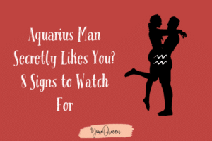 Aquarius Man Secretly Likes You? 8 Signs to Watch For