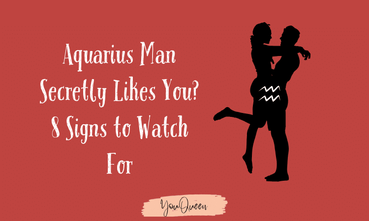 Aquarius Man Secretly Likes You? 8 Signs to Watch For