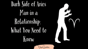 Dark Side of Aries Man in a Relationship: What You Need to Know