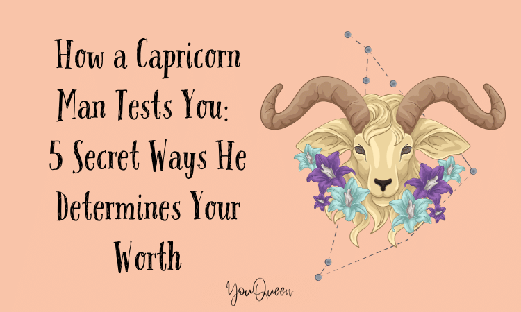 How a Capricorn Man Tests You 5 Secret Ways He Determines Your Worth