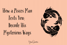 How a Pisces Man Tests You Decode His Mysterious Ways