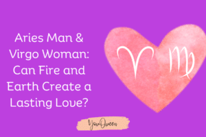 Aries Man & Virgo Woman: Can Fire and Earth Create a Lasting Love?