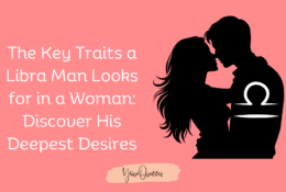 The Key Traits a Libra Man Looks for in a Woman: Discover His Deepest Desires