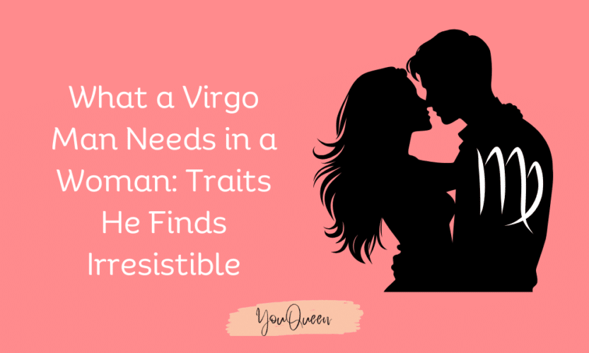 What a Virgo Man Needs in a Woman Traits He Finds Irresistible