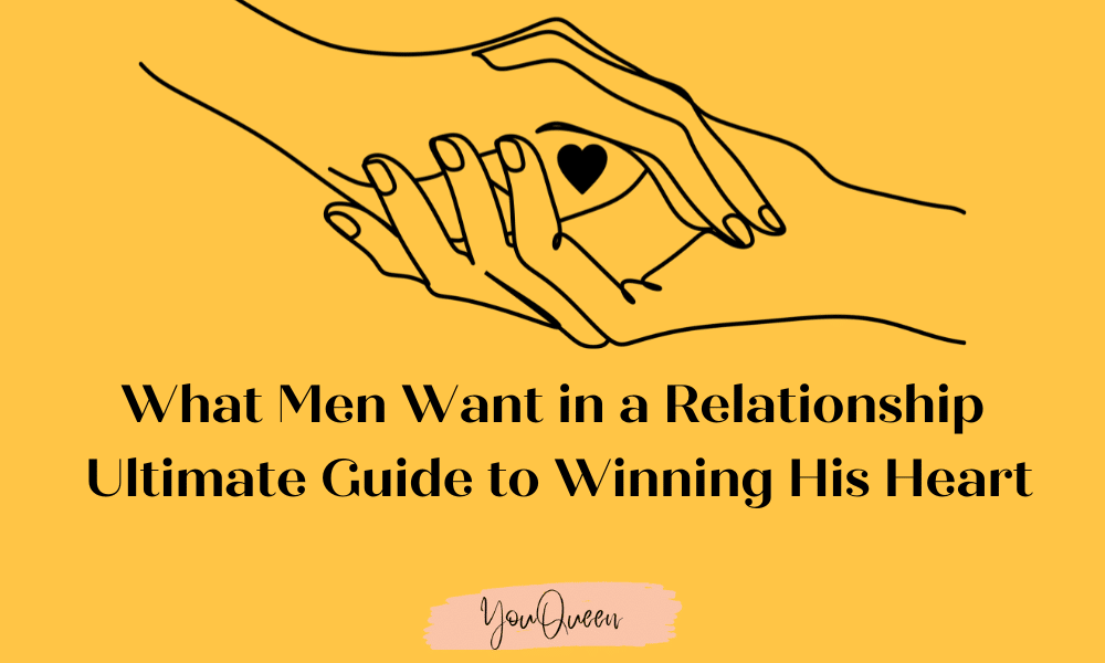 What Men Want in a Relationship: The Ultimate Guide to His Heart