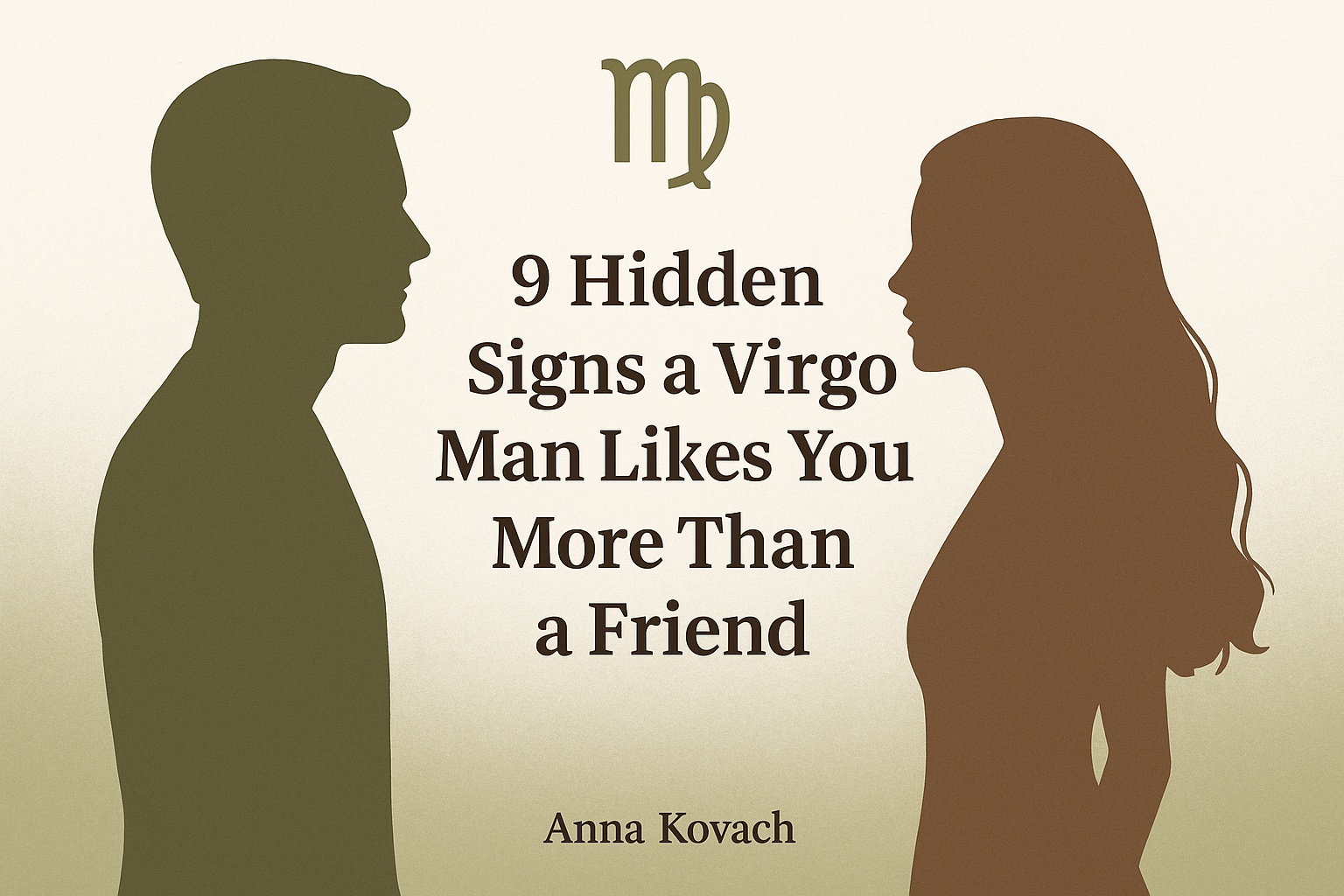 9 Hidden Signs a Virgo Man Likes You More Than a Friend by Anna Kovach