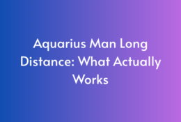 Aquarius Man Long Distance: What Actually Works