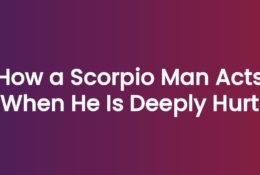 How a Scorpio Man Acts When He Is Deeply Hurt
