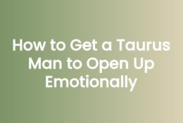 Anna Kovach blog header for the article How to Get a Taurus Man to Open Up Emotionally