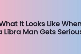 What It Looks Like When a Libra Man Gets Serious