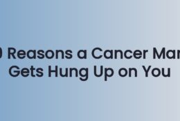 9 Reasons a Cancer Man Gets Hung Up on You