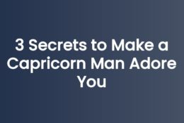 3 Secrets to Make a Capricorn Man Adore You
