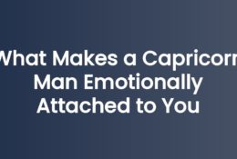 Anna Kovach blog header for the article What Makes a Capricorn Man Emotionally Attached to You