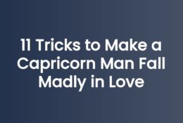 11 Tricks to Make a Capricorn Man Fall Madly in Love