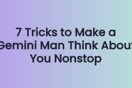 7 Tricks to Make a Gemini Man Think About You Nonstop